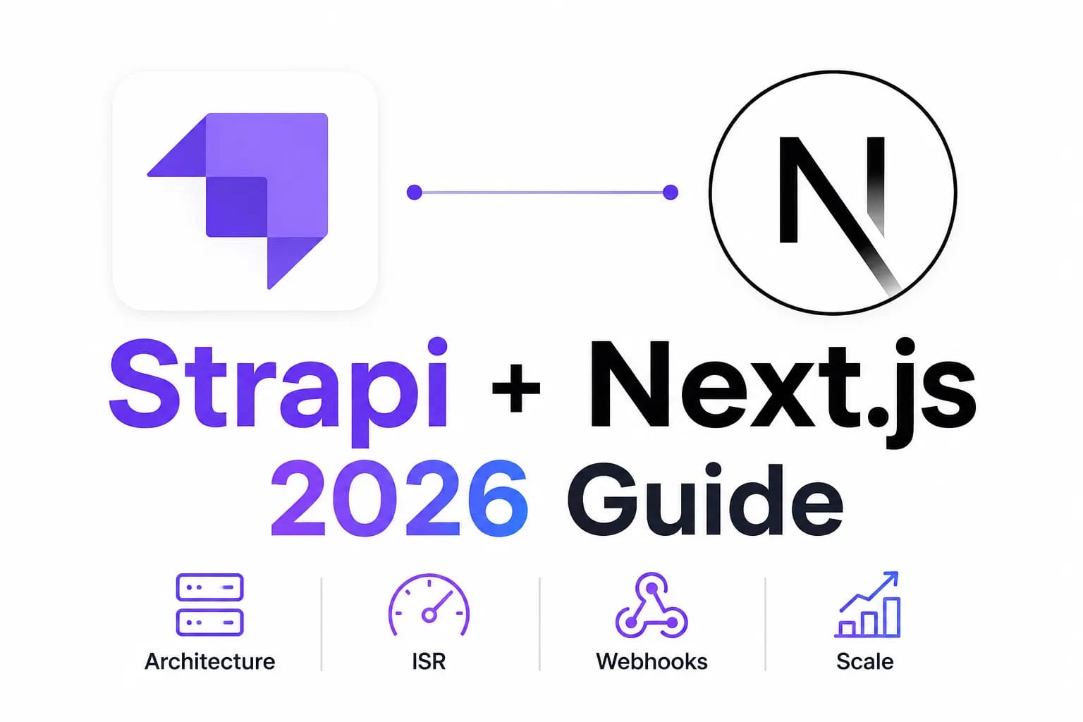 Strapi + Next.js in 2026: The Complete Integration Guide